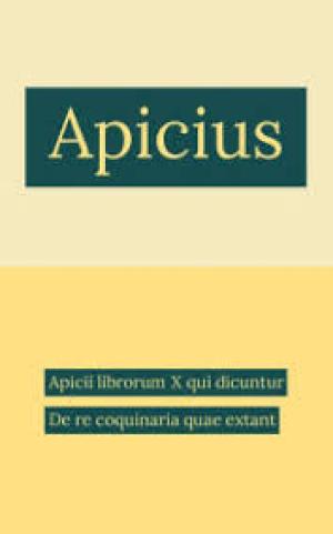 Apicii librorum X qui dicuntur De re coquinaria quae extant